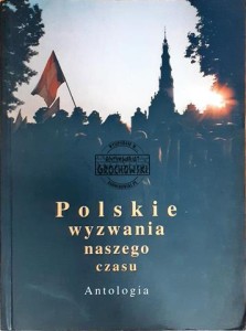  Polskie wyzwania naszego czasu, Antologia