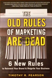 Old rules of marketing are dead. 6 new rules to reinvent your brand & reignite your business