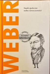 Weber. Nauki społeczne wobec nowoczesności