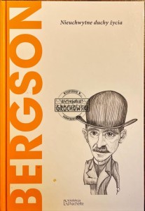 Bergson. Nieuchwytne duchy życia