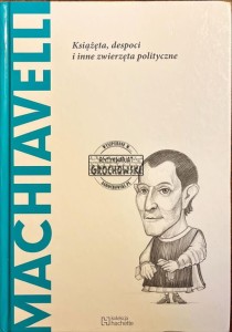 Machiavelli. Książęta, despoci i inne zwierzęta polityczne