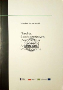 Nauka, społeczeństwo, demokracja. Analizy politologiczne