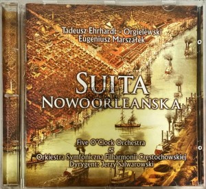 Tadeusz Ehrhardt - Orgielewski, Eugeniusz Marszałek, Five O'Clock Orchestra & Orkiestra Symfoniczna Filharmonii Częstochowskiej – Suita Nowoorleańska CD