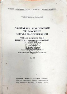  Najstarsze staropolskie tłumaczenie Ortyli magdeburskich według rękopisu nr 50 Biblioteki Zakładu Narodowego im. Ossolińskich, Cz. III