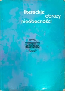 Literackie obrazy nieobecności 