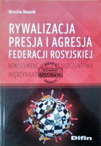 Rywalizacja presja i agresja Federacji Rosyjskiej 