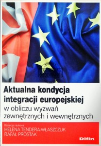 Aktualna kondycja integracji europejskiej w obliczu wyzwań zewnętrznych i wewnętrznych 