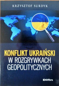 Konflikt ukraiński w rozgrywkach geopolitycznych 