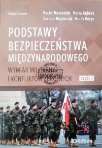 Podstawy bezpieczeństwa międzynarodowego. Wymiar militarny i konfliktów zbrojnych 