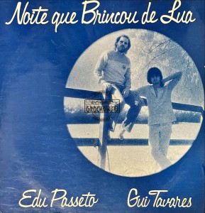 Edu Passeto & Gui Tavares – Noite Que Brincou De Lua LP