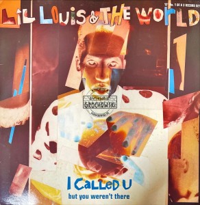 Lil Louis & The World – I Called U (But You Weren't There) LP