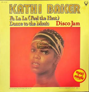 Kathi Baker – Fa La La (Feel The Heat) / Dance To The Music LP