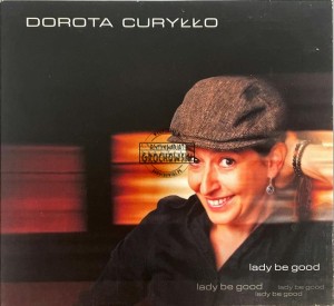 Dorota Curyłło – Lady Be Good CD