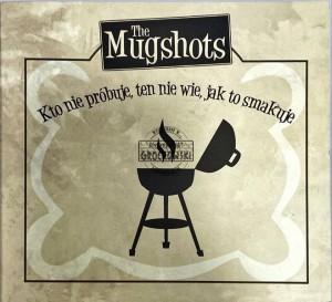 The Mugshots – Kto Nie Próbuje, Ten Nie Wie, Jak To Smakuje CD