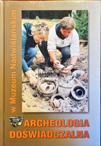 Archeologia doświadczalna w Muzeum Nadwiślańskim