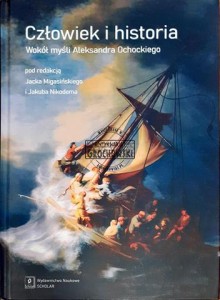 Człowiek i historia, Wokół myśli Aleksandra Ochockiego