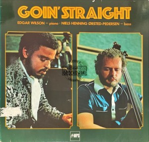 Edgar Wilson - Niels Henning Ørsted-Pedersen – Goin' Straight LP