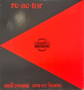 Neil Young & Crazy Horse – Reactor LP