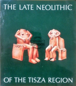 The Late Neolithic Of The Tisza Region 