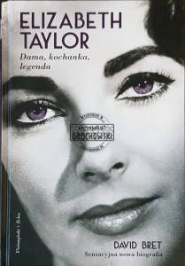 Elizabeth Taylor. Dama, kochanka, legenda