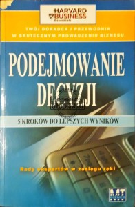 Podejmowanie decyzji. 5 kroków do lepszych wyników