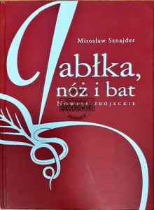 Jabłka, nóż i bat, Nowele zbójeckie