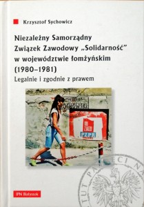 Niezależny Samorządny Związek Zawodowy „Solidarność” w województwie łomżyńskim (1980–1981). Legalnie i zgodnie z prawem