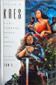 Księga całości T.5:  Pani Dobrego Znaku, Wieczny Pokój