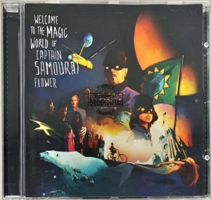 Captain Samouraï Flower – Welcome To The Magic World Of Captain Samouraï Flower CD