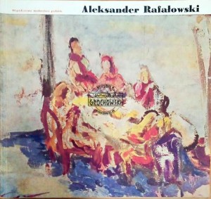 Współczesne malarstwo polskie: Aleksander Rafałowski