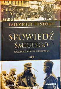 Spowiedź Śmigłego. Szczera rozmowa z Piłsudczykiem