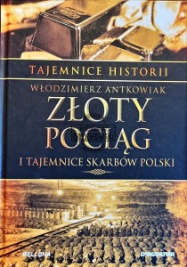 Złoty pociąg i tajemnice skarbów Polski