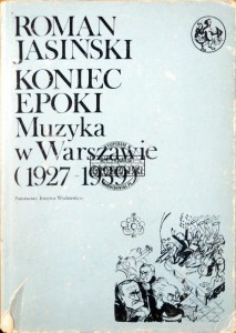 Koniec epoki. Muzyka w Warszawie (1927-1939)