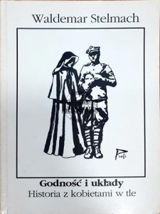 Godność i układy, Historia z kobietami w tle