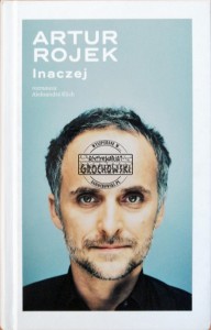Artur Rojek inaczej