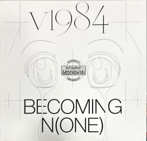 v1984 – Becoming N(one) 12''