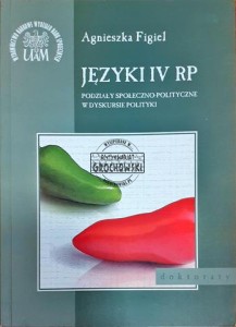 Języki IV RP, Podziały społeczno-polityczne w dyskursie polityki 