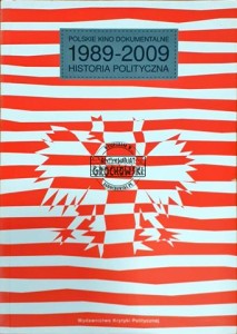  Polskie kino dokumentalne 1989-2009, Historia polityczna
