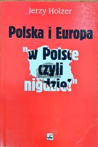 Polska i Europa, "W Polsce czyli nigdzie?"
