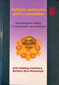 Polityka społeczna gmin i powiatów: Kompendium wiedzy o instytucjach i procedurach
