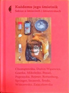 Każdemu jego śmietnik. Szkice o śmieciach i śmietniskach