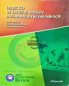 Dziecko w świecie wiedzy, informacji i komunikacji