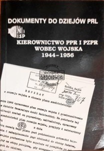 Kierownictwo PPR i PZPR wobec wojska 1944-1956