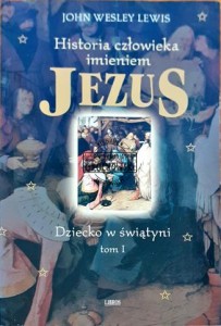 Historia człowieka imieniem Jezus, tom 1, Dziecko w świątyni