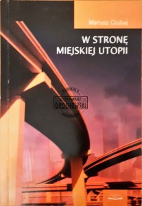 W stronę miejskiej utopii
