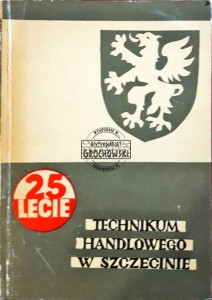 25-lecie Technikum Handlowego w Szczecinie 1945-1970