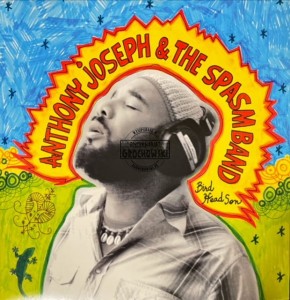 Anthony Joseph & The Spasm Band – Bird Head Son LP