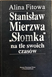 Stanisław Mierzwa "Słomka" na tle swoich czasów