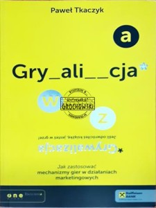 Grywalizacja, Jak zastosować mechanizmy gier w działaniach marketingowych