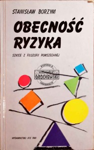Obecność ryzyka. Szkice z filozofii powszechnej